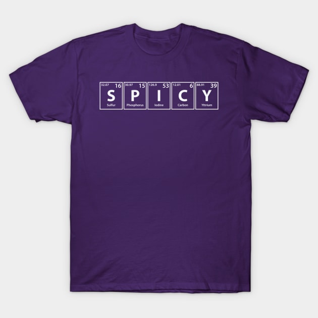 Spicy (S-P-I-C-Y) Periodic Elements Spelling T-Shirt by cerebrands